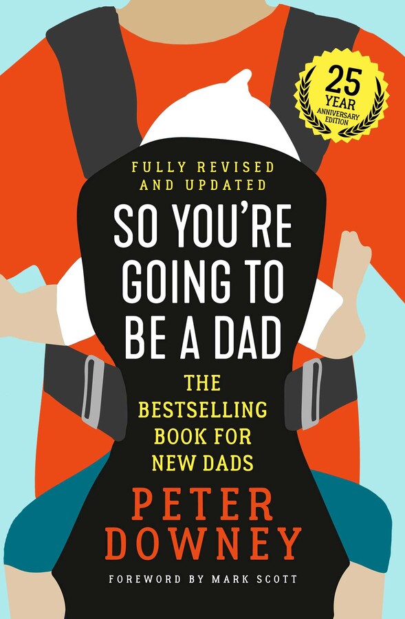 So You’re Going To Be A Dad (25th anniversary edition) So You’re Going To Be A Dad (25th anniversary edition)