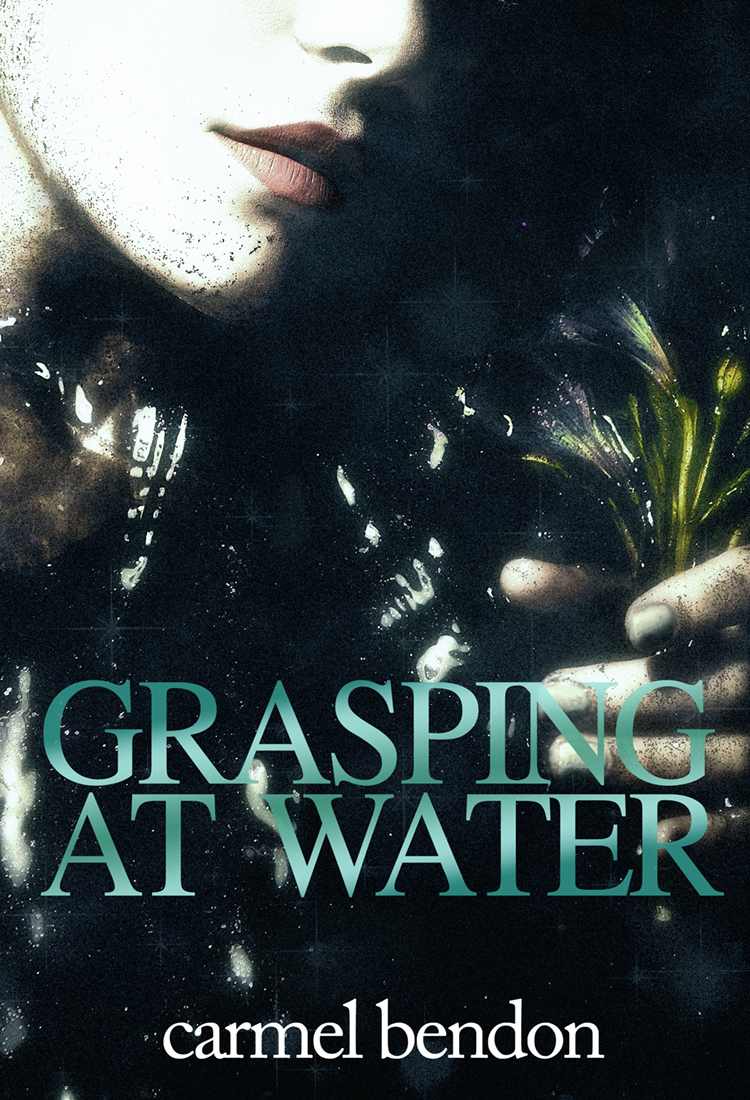 Grasping at Water Grasping at Water