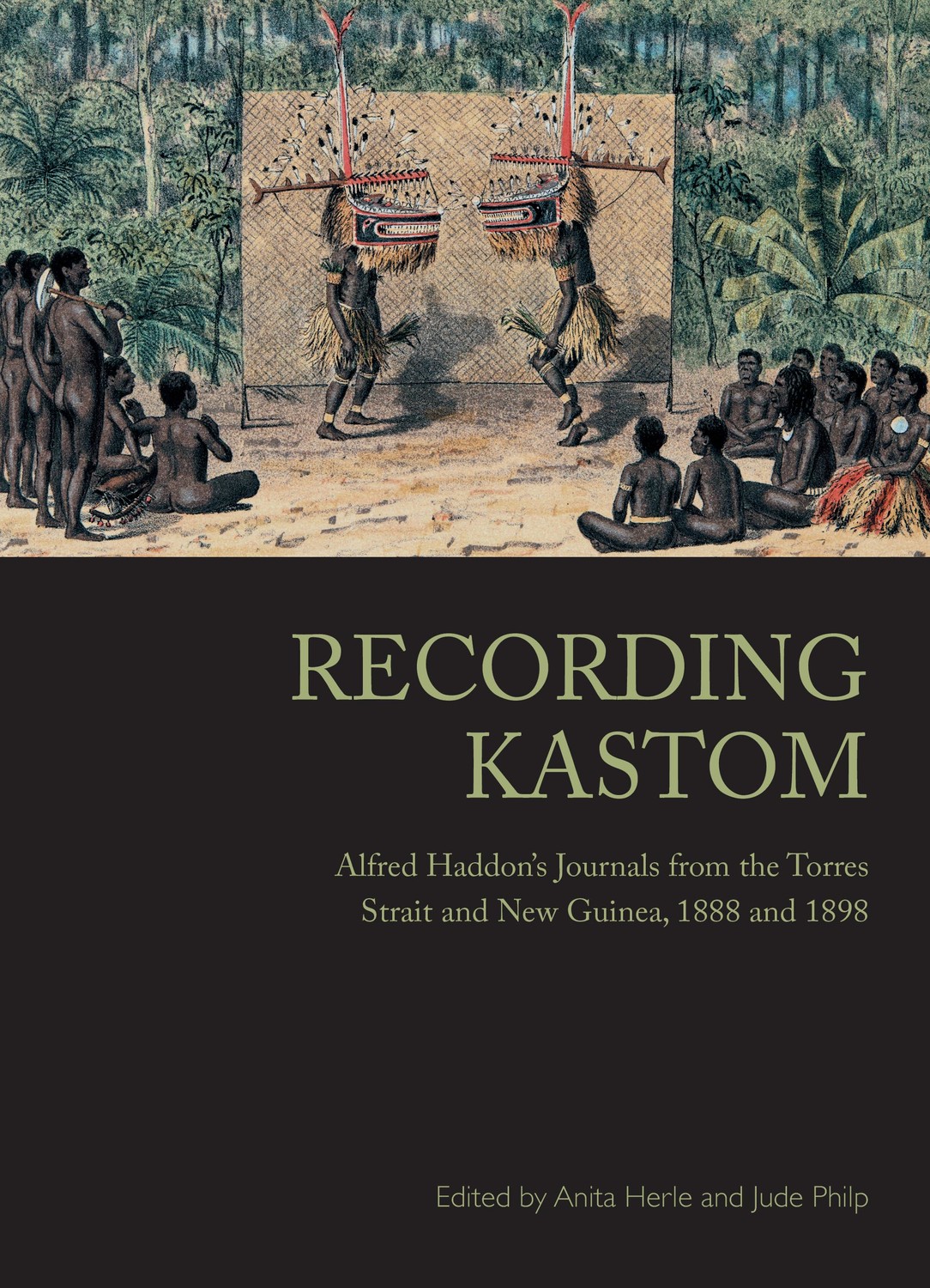 Recording Kastom: Alfred Haddon’s Journals Recording Kastom: Alfred Haddon’s Journals
