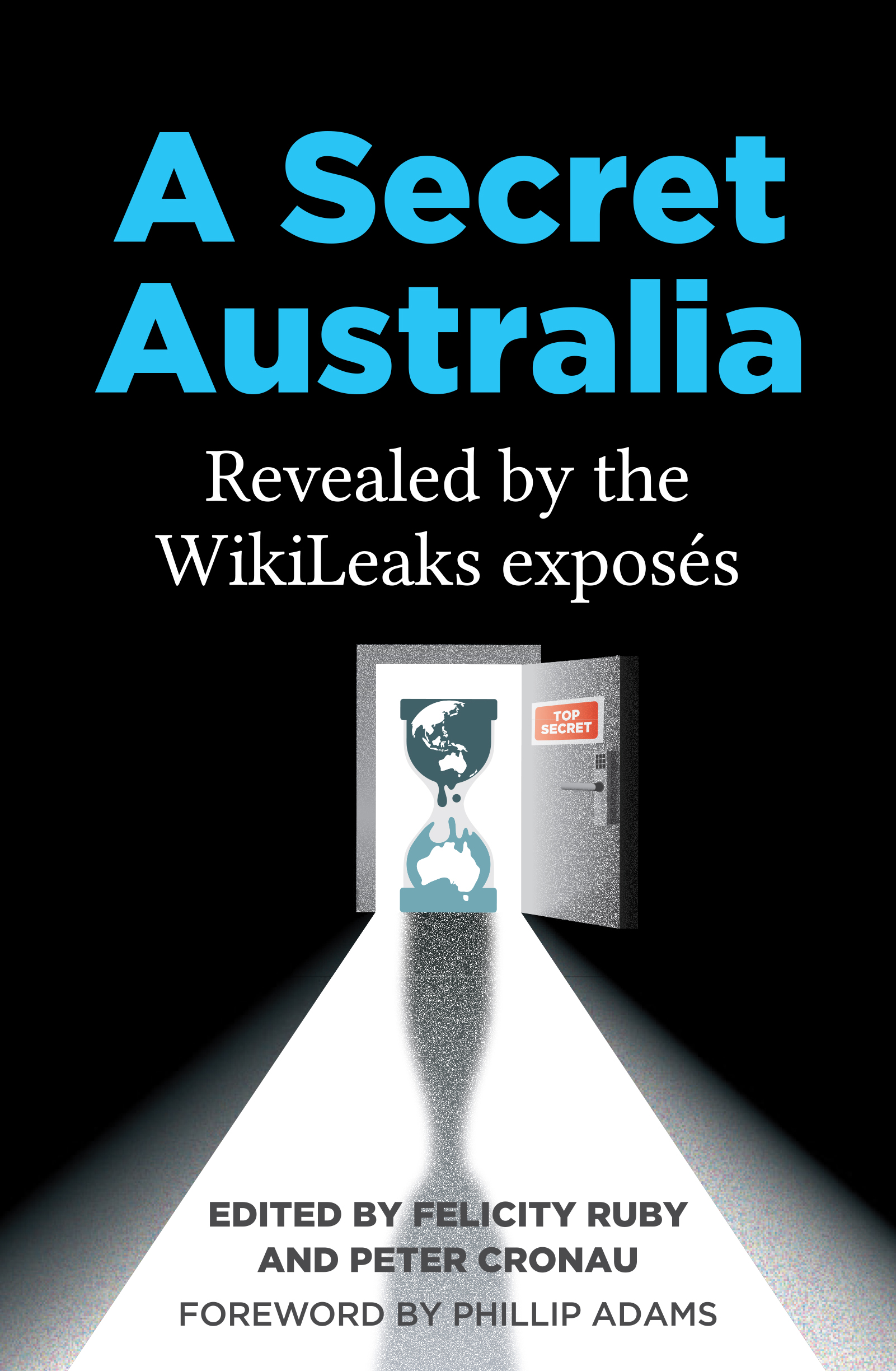 A Secret Australia: Revealed by the WikiLeaks Exposés