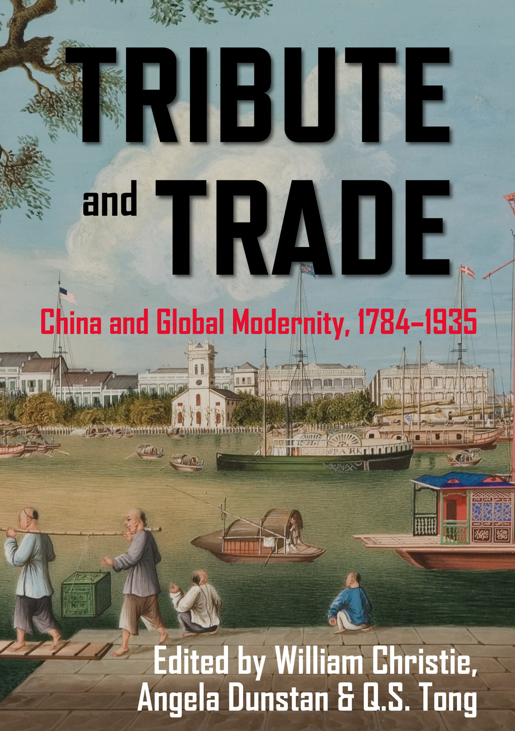 Tribute and Trade: China and Global Modernity, 1784–1935 Tribute and Trade: China and Global Modernity, 1784–1935