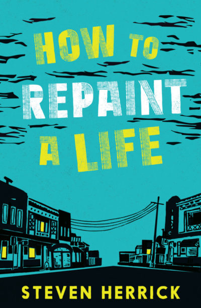 How to Repaint a Life (Steven Herrick, UQP) How to Repaint a Life (Steven Herrick, UQP)