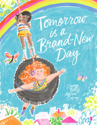 Tomorrow is a Brand-New Day (Davina Bell, illus by Allison Colpoys, Scribble)
