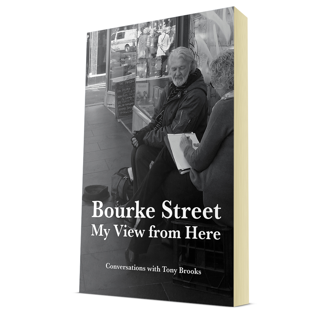 Bourke Street, My View from Here: Conversations with Tony Brooks Bourke Street, My View from Here: Conversations with Tony Brooks