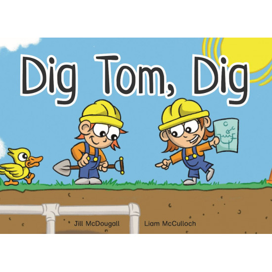 Dig Tom, Dig Dig Tom, Dig