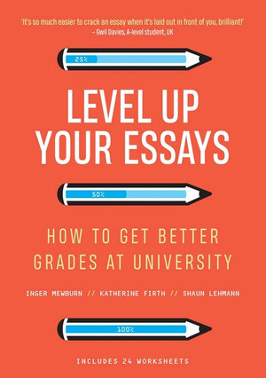 Level Up your Essays: How to get better grades at university