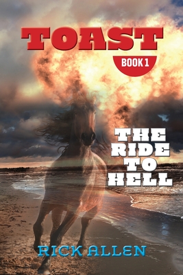 Toast: The Ride To Hell,  Book 1