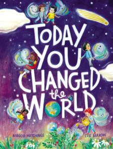 Today You Changed The World Today You Changed The World