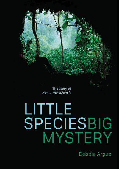 Little Species, Big Mystery: The Story of Homo Floresiensis