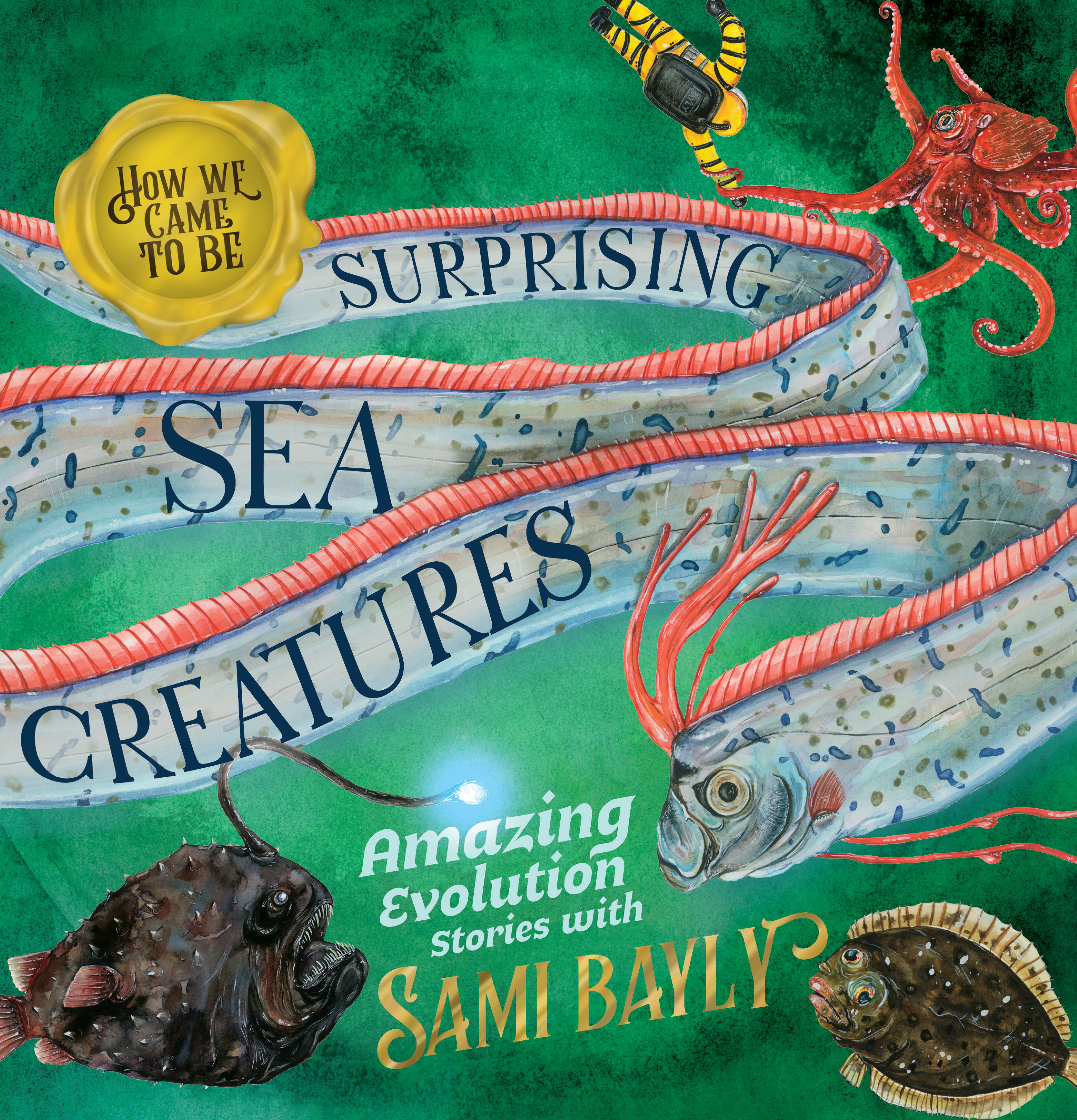 How We Came to Be: Surprising Sea Creatures How We Came to Be: Surprising Sea Creatures