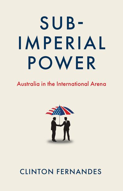 Subimperial Power: Australia in the Internaional Arena