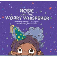 Rosie and the Worry Whisperer Rosie and the Worry Whisperer