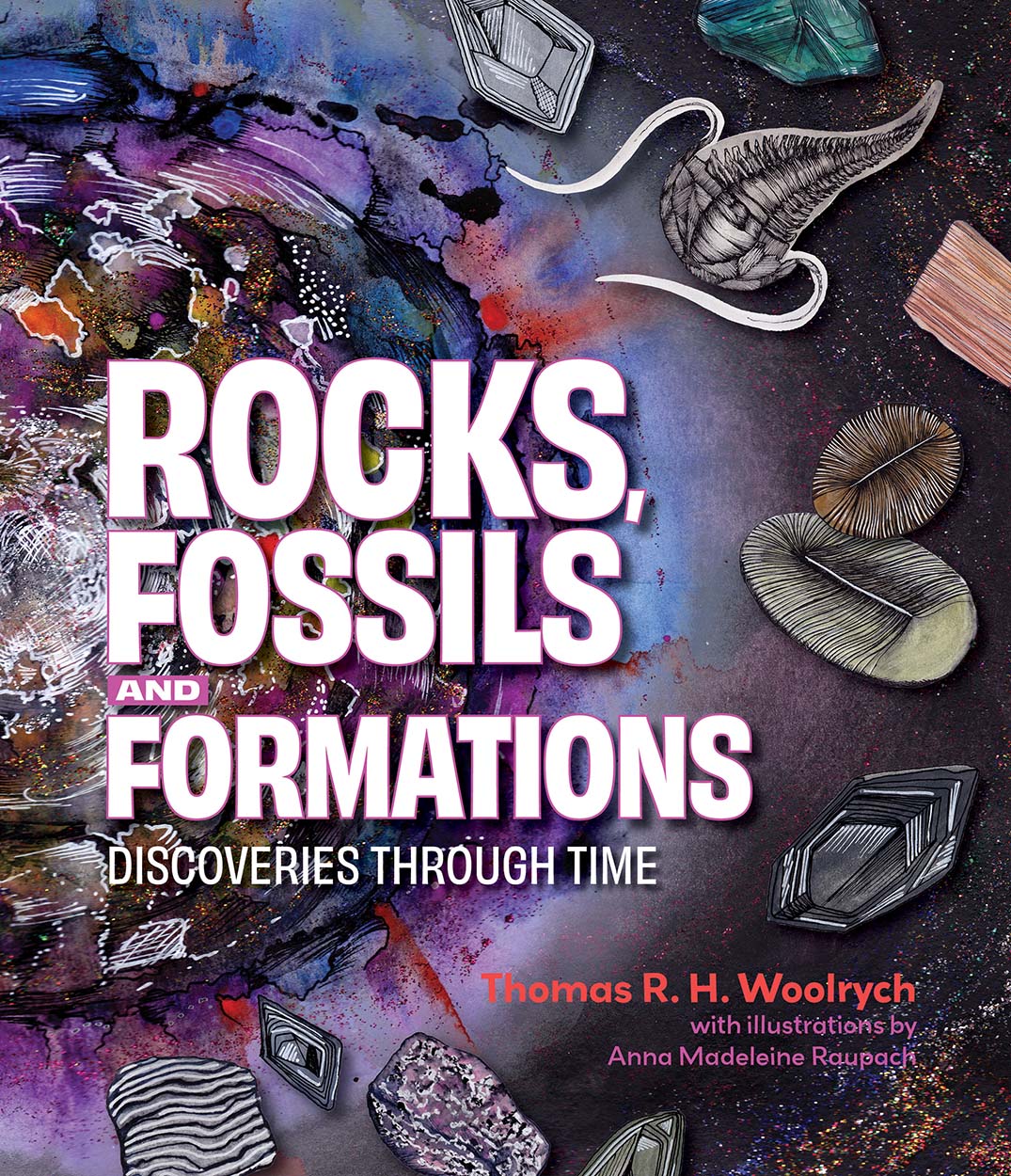 Rocks, Fossils and Formations: Discoveries Through Time Rocks, Fossils and Formations: Discoveries Through Time