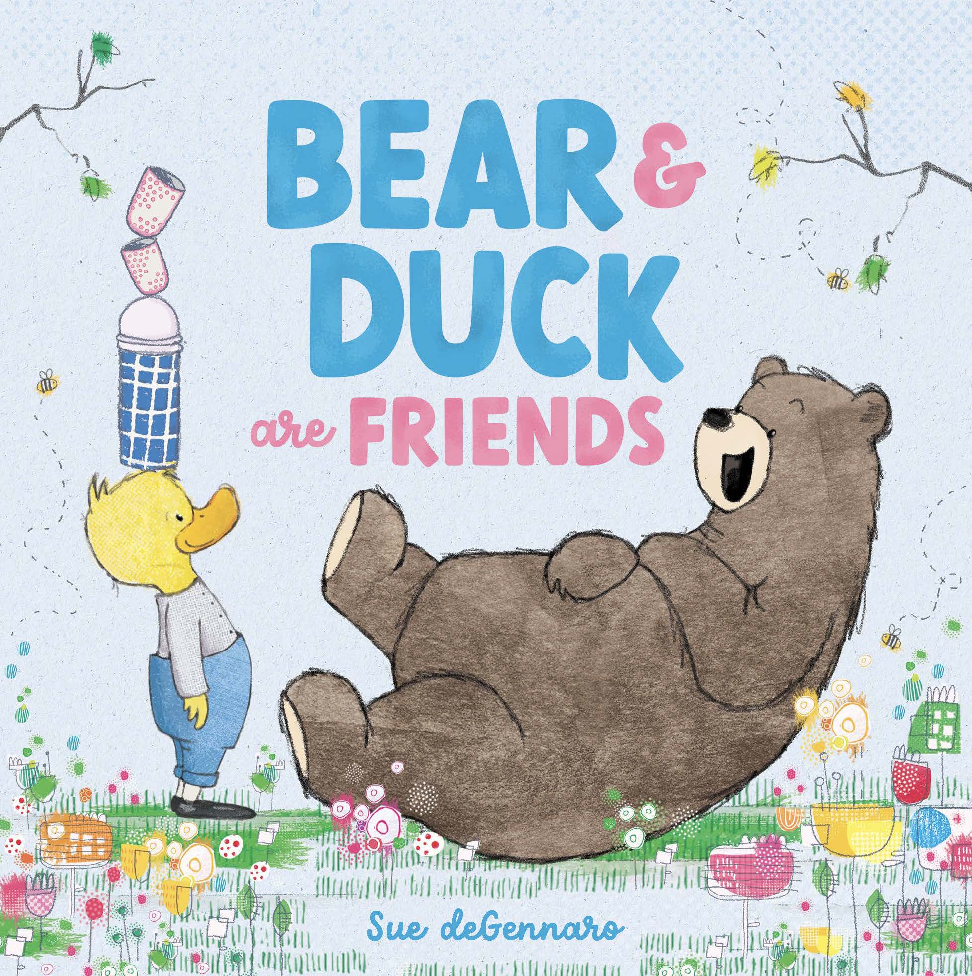 Bear and Duck Are Friends Bear and Duck Are Friends