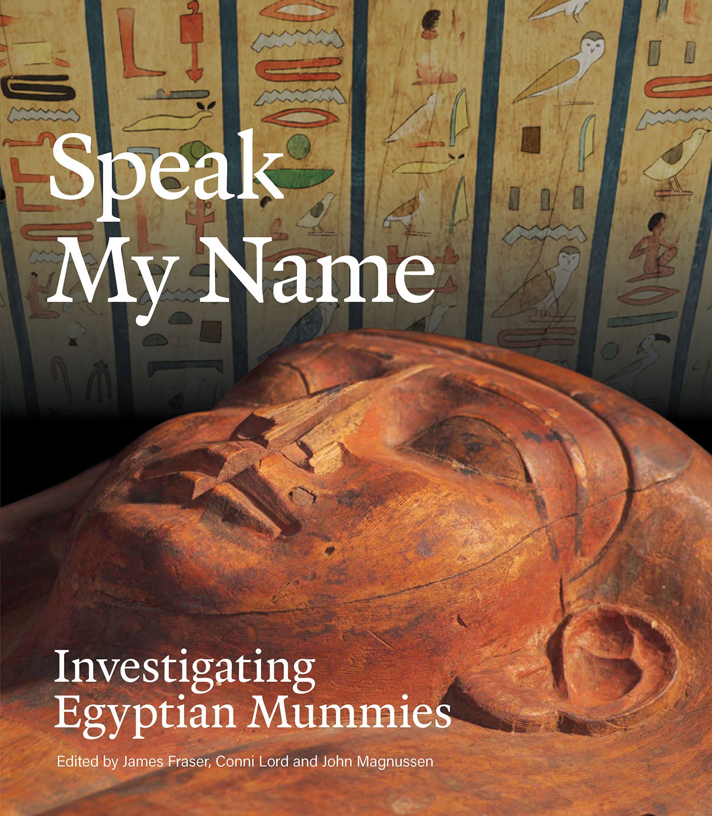Speak My Name: Investigating Egyptian Mummies Speak My Name: Investigating Egyptian Mummies