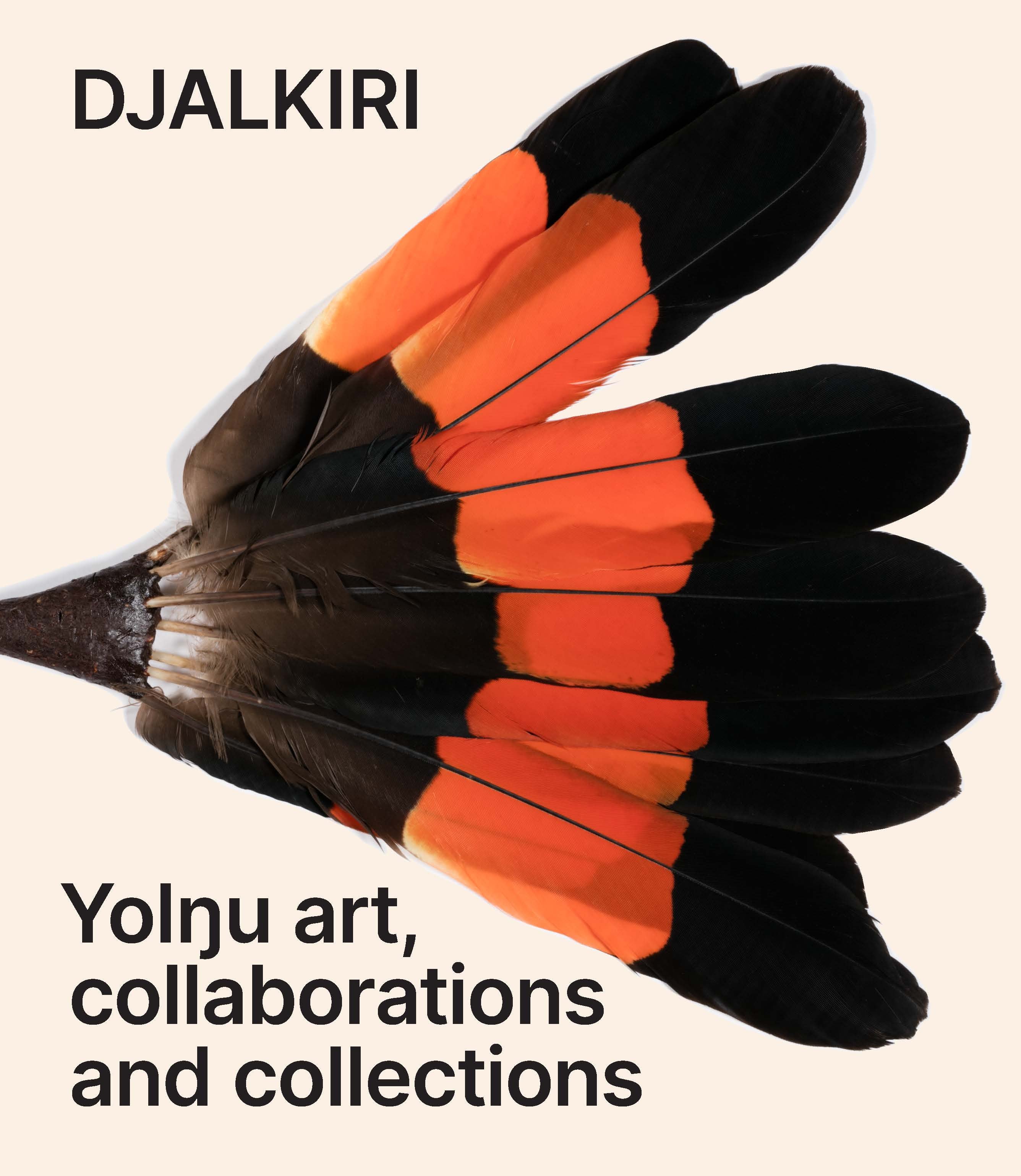 Djalkiri: Yolngu Art, Collaborations and Collections Djalkiri: Yolngu Art, Collaborations and Collections