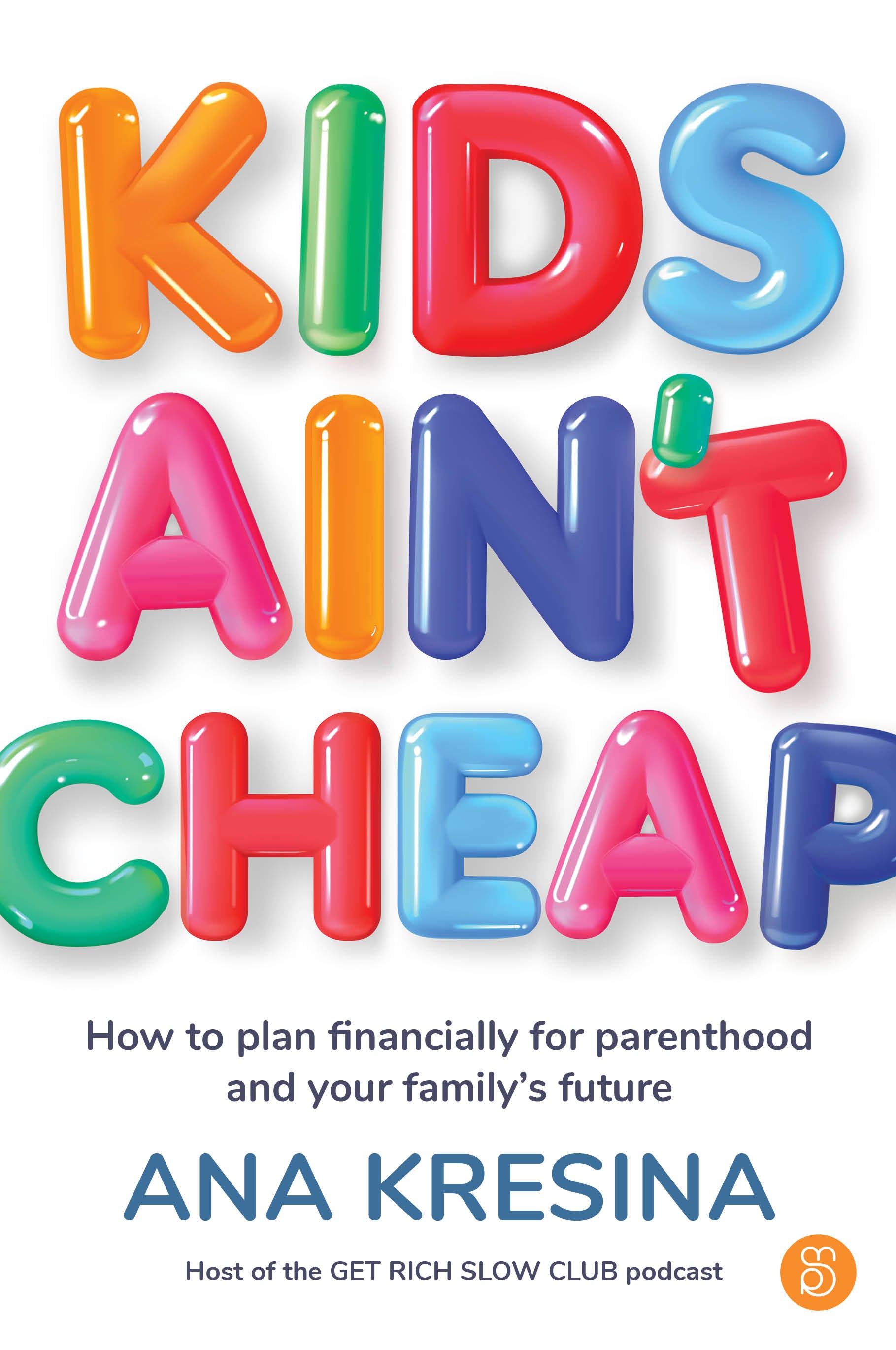 Kids Ain’t Cheap Kids Ain’t Cheap