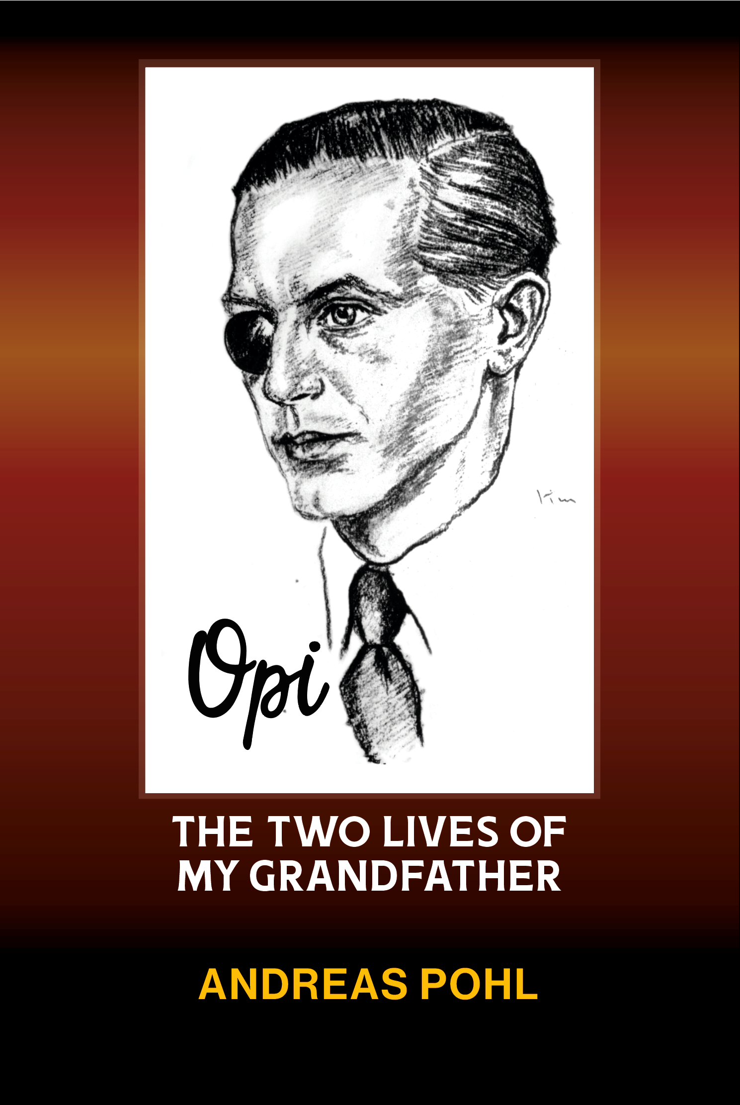 Opi: The Two Lives of My Grandfather Opi: The Two Lives of My Grandfather