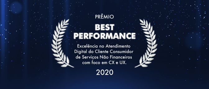 Prêmio Best Performance - Excelência no Atendimento DIgital do Cliente Consumidor de Serviços Não Financeiros com foco em CX e UX. 