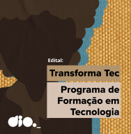 Edital Transforma Tec – Programa de Formação em Tecnologia