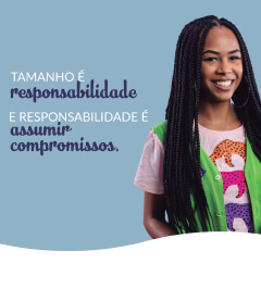 Tamanho é responsabilidade, e responsabilidade é assumir compromissos.