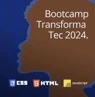 Bootcamp Transforma Tec 2024.