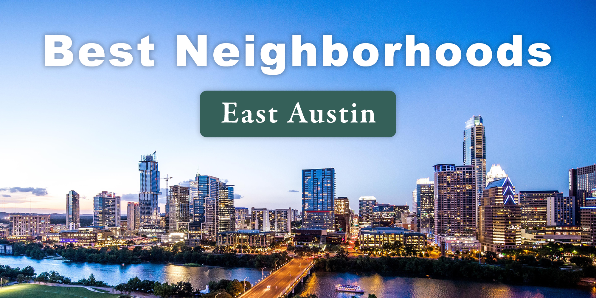 12 Best Neighborhoods in East Austin - Bramlett Residential