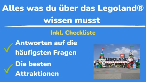 Alles was du über das Legoland® wissen musst