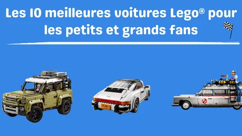 Les 10 meilleures voitures Lego® pour les petits et grands fans