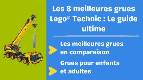 Les 8 meilleures grues Lego® Technic