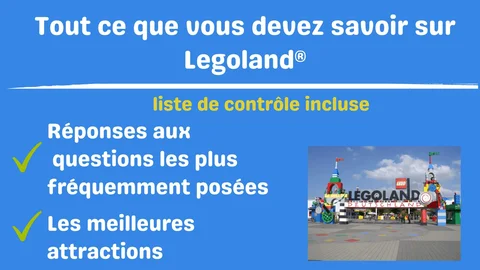 Tout ce que vous devez savoir sur Legoland®