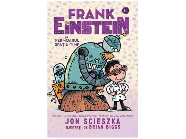 Frank Einstein si fermoarul spatiu-timp, vol. 6