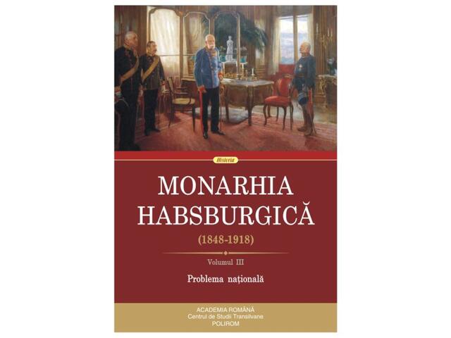 Monarhia Habsburgica (1848-1918), vol. 3. Problema nationala #YPO13180