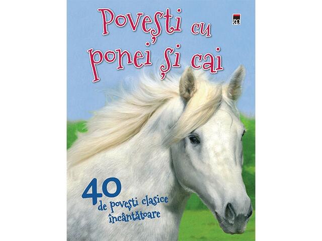 40 de Povesti cu ponei si cai - Vic Parker