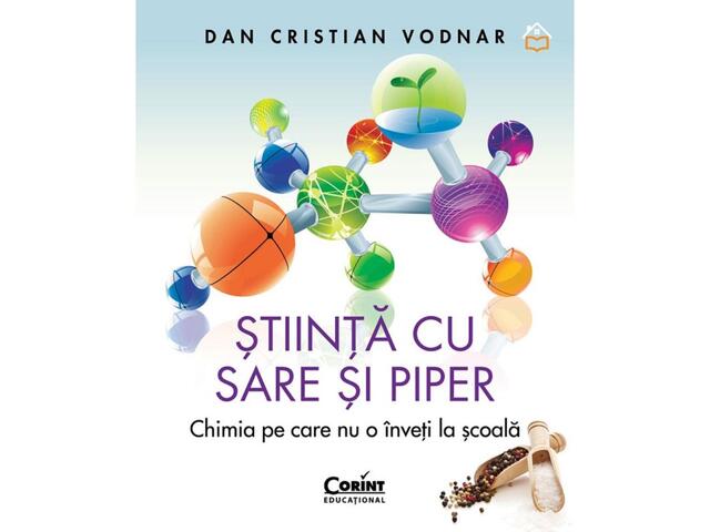 Stiinta cu sare si piper, Chimia pe care nu o inveti la scoala, Dan Cristian Vodnar
