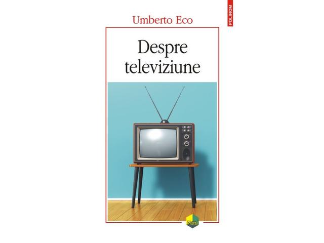 Despre televiziune. Scrieri 1956-2015