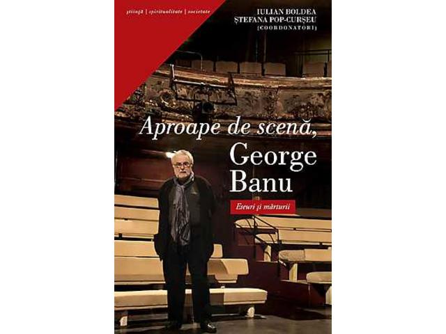 Aproape de scena, George Banu