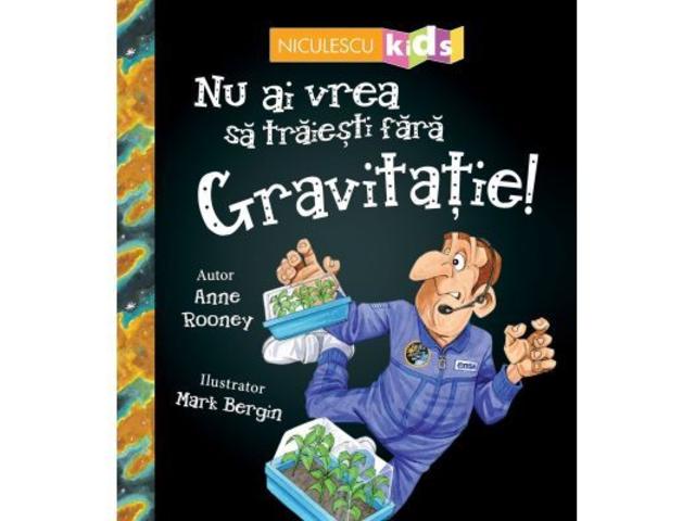 Nu ai vrea sa traiesti fara gravitatie!