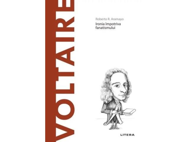 Voltaire. Ironia impotriva fanatismului. Descopera filosofia