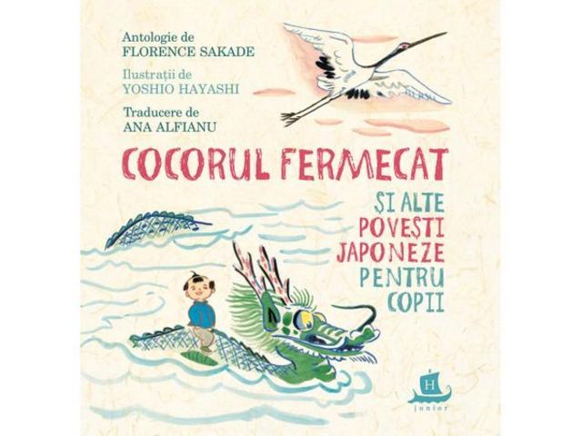 Cocorul fermecat si alte povesti japoneze pentru copii