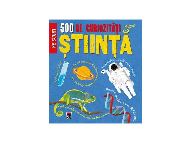 500 de curiozitati despre stiinta