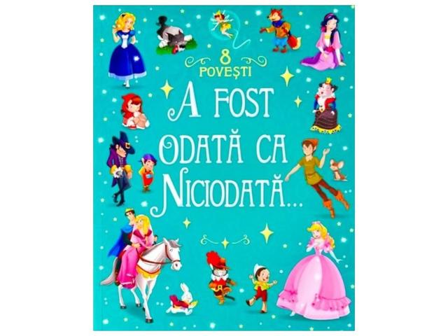 A fost odata ca niciodata...