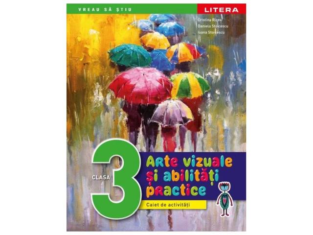 Arte vizuale si abilitati practice. Caiet de activitati. Clasa a III-a