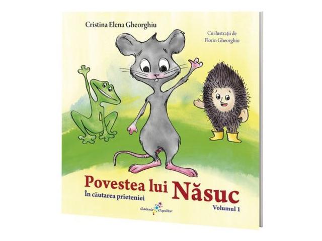 In cautarea prieteniei. Povestea lui Nasuc, vol. 1