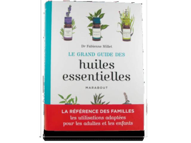 Le Grand Guide des Huiles Essentielles F. Millet, FLORAME