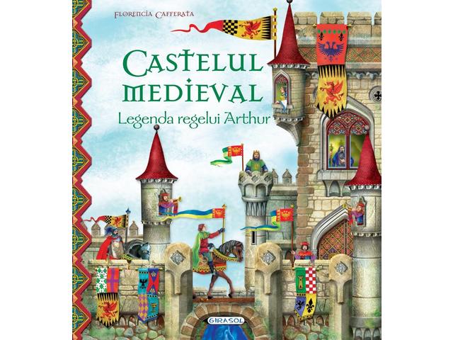 Castelul medieval - Legenda regelui Arthur