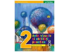 Arte vizuale si abilitati practice. Caiet de activitati. Clasa a II-a
