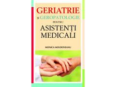 Geriatrie si geropatologie pentru asistenti medicali