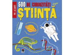 500 De Curiozitati - Stiinta