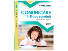 Comunicare in limba romana. Caietul elevului. Clasa I